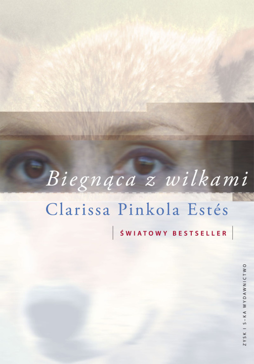 Kniha Biegnąca z wilkami. Estes Clarissa Pinkola