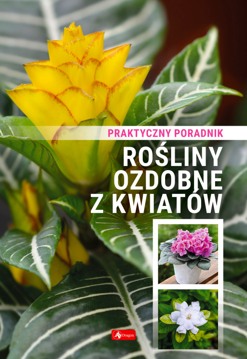 Kniha Rośliny ozdobne z kwiatów Poradnik praktyczny 