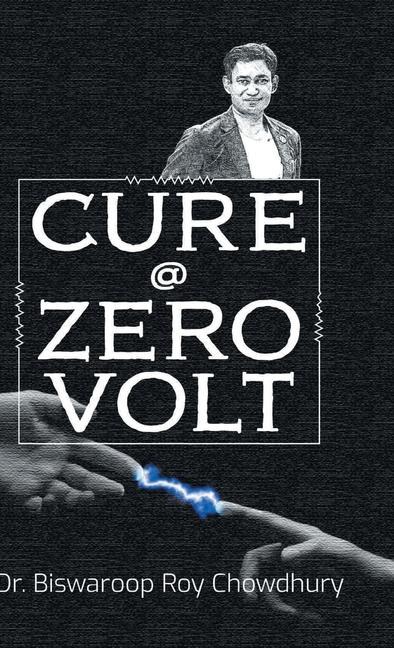 Knjiga Cure @ Zero Volt Biswaroop Roy Dr. Chowdhury