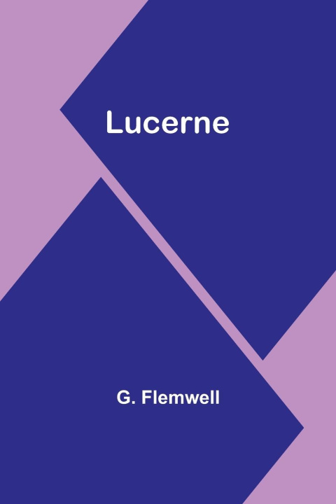 Knjiga Lucerne G. Flemwell