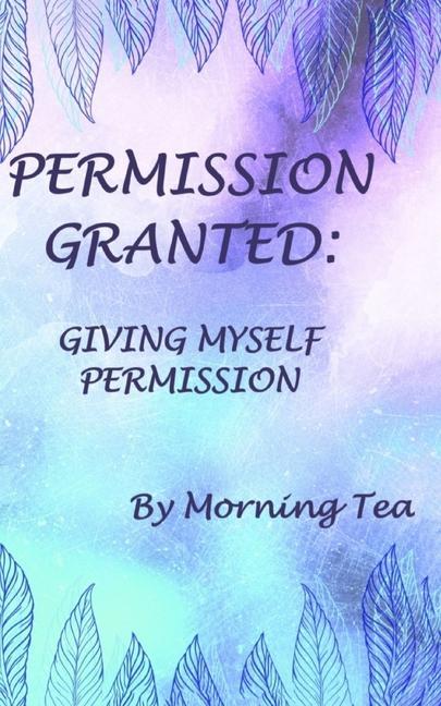 Knjiga Permission Granted Morning Tea