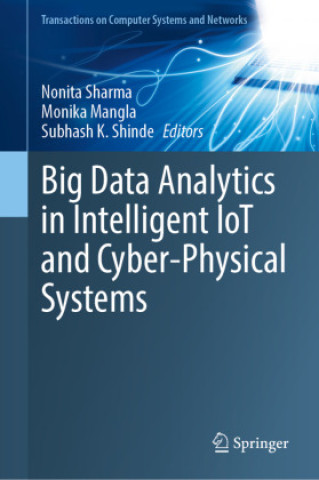 Kniha Big Data Analytics in Intelligent IoT and Cyber-Physical Systems Nonita Sharma