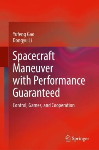 Boek Spacecraft Maneuver with Performance Guaranteed Yufeng Gao
