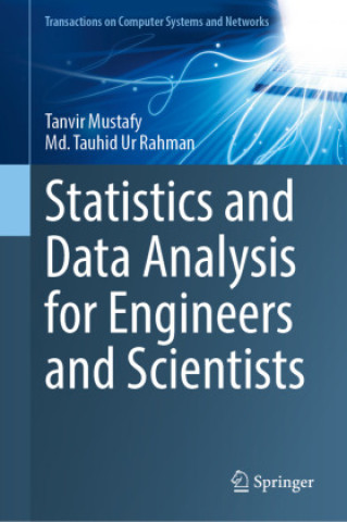 Könyv Statistics and Data Analysis for Engineers and Scientists Tanvir Mustafy