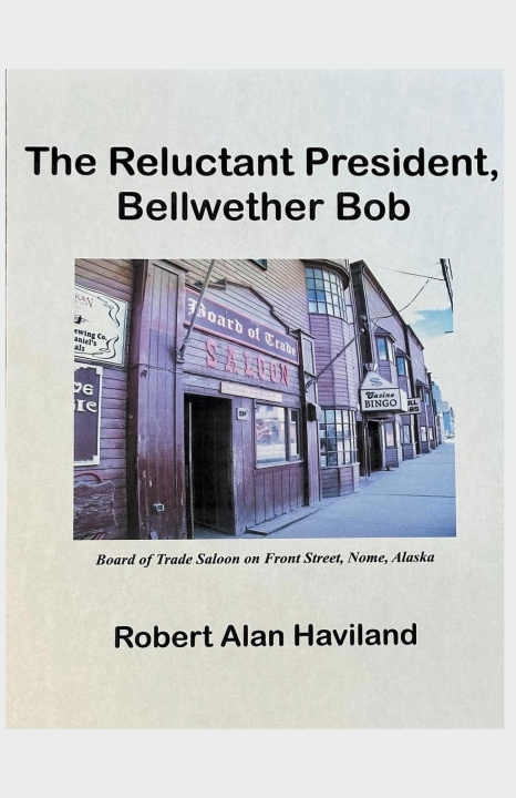 Knjiga The Reluctant President, Bellwether Bob Robert Alan Haviland