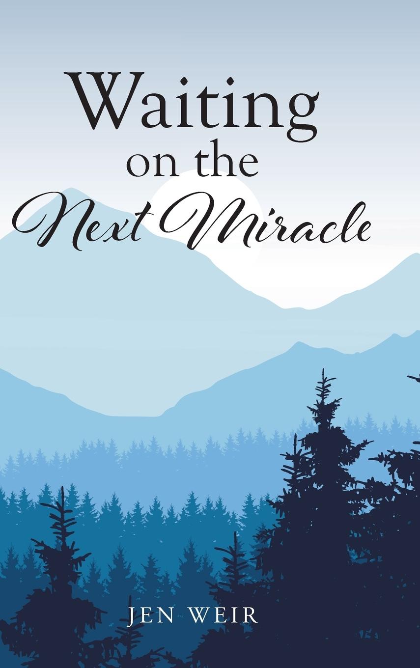 Книга Waiting on the Next Miracle Jen Weir