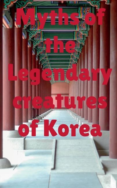 Książka Myths of the legendary creatures of Korea Tejaswi M