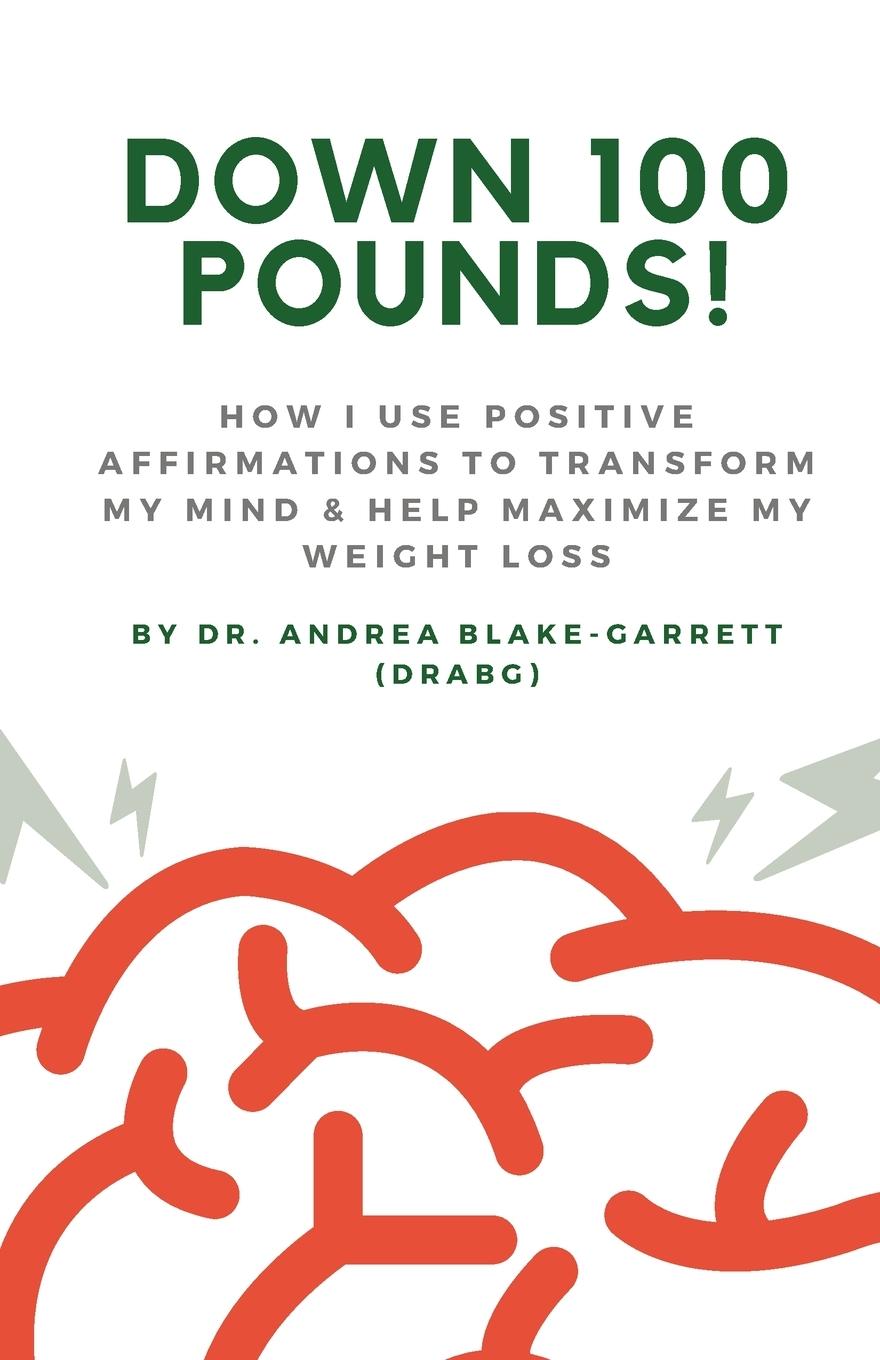 Knjiga Down 100 Pounds! DR ANDREA BLAKE-GARRETT