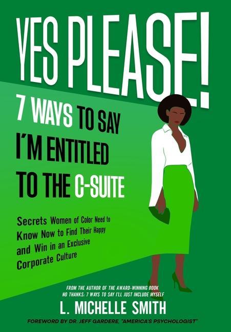 Knjiga Yes Please! 7 Ways to Say I'm Entitled to the C-Suite 