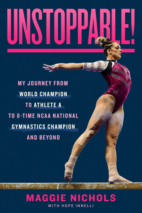 Könyv Unstoppable!: My Journey from Olympic Hopeful to Athlete A to Eight-Time NCAA Champion and Beyond 