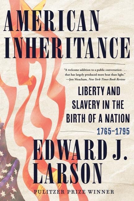 Könyv American Inheritance: Liberty and Slavery in the Birth of a Nation, 1765-1795 