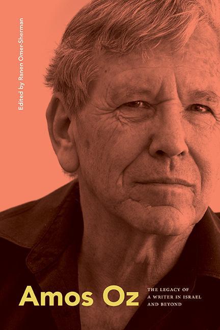 Kniha Amos Oz: The Legacy of a Writer in Israel and Beyond 