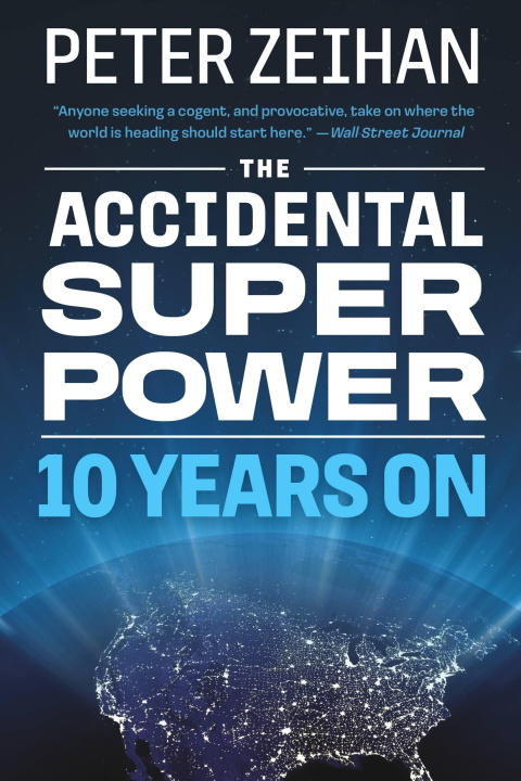 Carte The Accidental Superpower: The Next Generation of American Preeminence and the Coming Global Disorder 