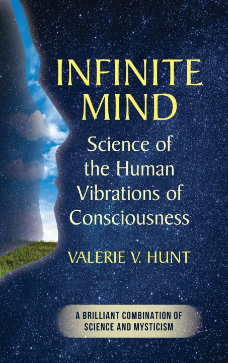 Kniha Infinite Mind: Science of the Human Vibrations of Consciousness 