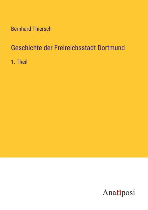 Könyv Geschichte der Freireichsstadt Dortmund 