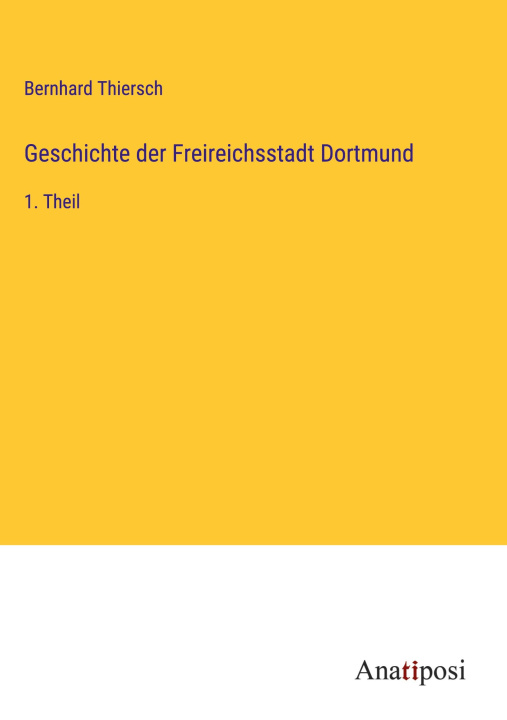 Könyv Geschichte der Freireichsstadt Dortmund 