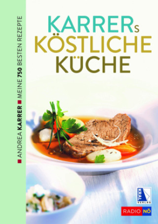 Книга Karrers köstliche Küche. Meine besten Rezepte Andrea Karrer-Pöschl