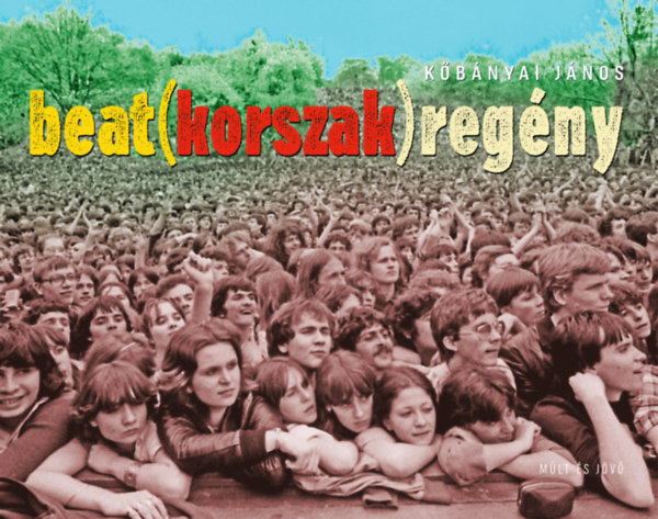 Knjiga Beat(korszak)regény Kőbányai János