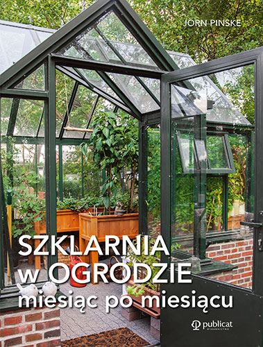 Książka Szklarnia w ogrodzie miesiąc po miesiącu Pinske Jorn