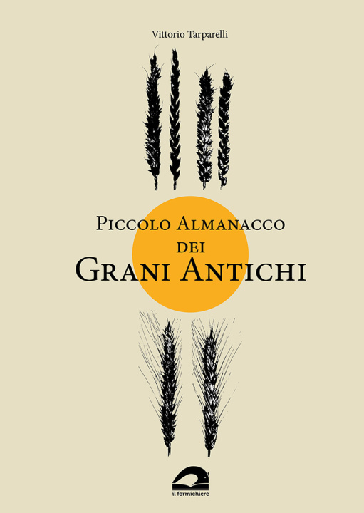 Kniha Piccolo almanacco dei grani antichi Vittorio Tarparelli