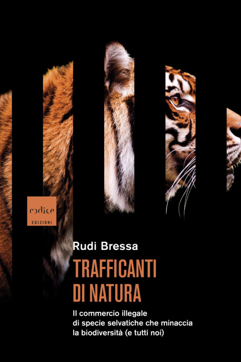 Kniha Trafficanti di natura. Il commercio illegale di specie selvatiche che minaccia la biodiversità (e tutti noi) Rudi Bressa