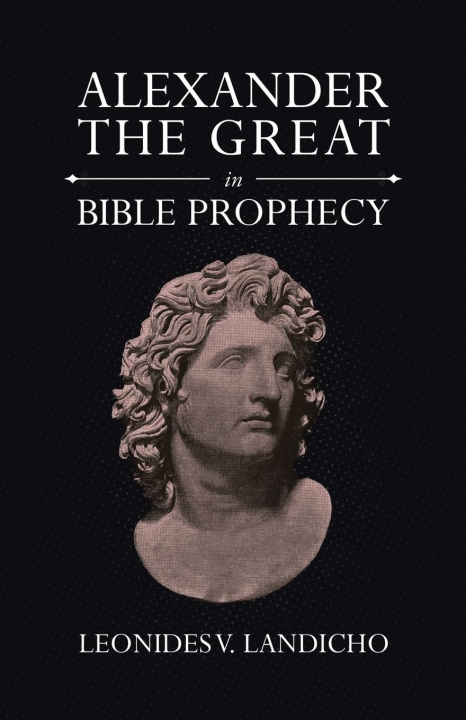 Książka Alexander the Great in Bible Prophecy 