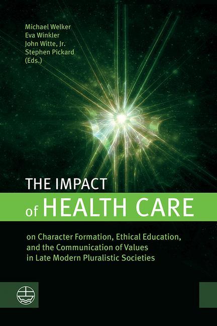 Kniha The Impact of Health Care: On Character Formation, Ethical Education, and the Communication of Values in Late Modern Pluralistic Societies Eva Winkler