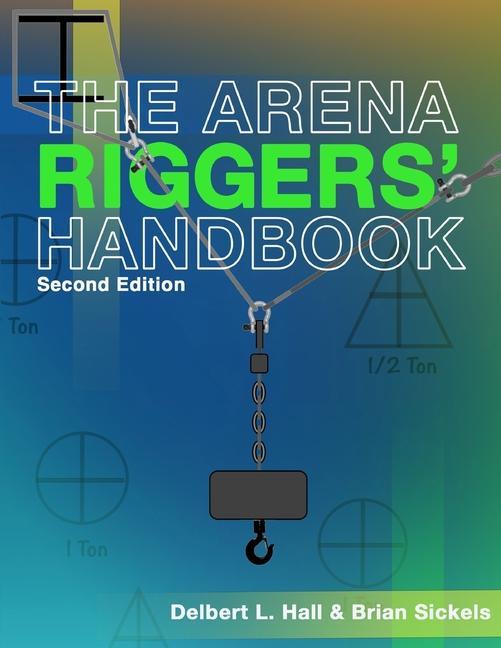Könyv The Arena Riggers' Handbook, Second Edition Delbert L. Hall