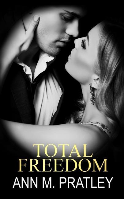 Knjiga Total Freedom Ann M. Pratley