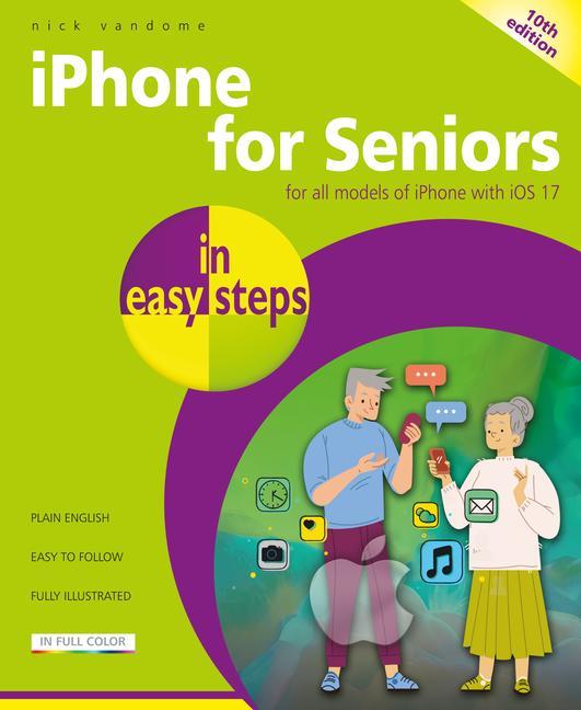 Carte iPhone for Seniors in Easy Steps: For All Models of iPhone with IOS 17 
