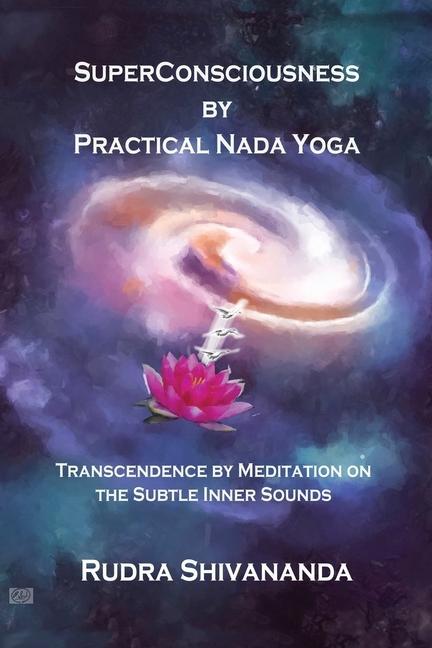 Kniha Superconsciousness By Practical Nada Yoga 