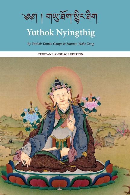 Carte Yuthok Nyingthig: Tibetan Language Edition Sumton Yeshe Zung