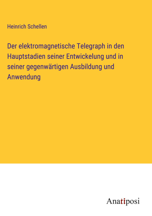 Książka Der elektromagnetische Telegraph in den Hauptstadien seiner Entwickelung und in seiner gegenwärtigen Ausbildung und Anwendung 