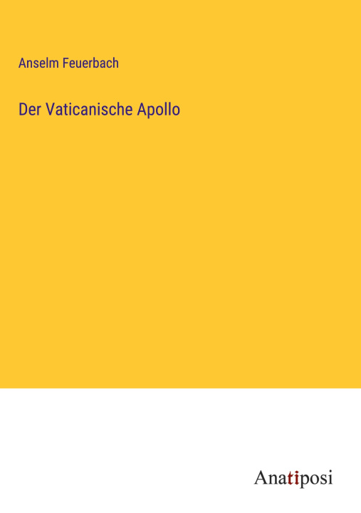 Knjiga Der Vaticanische Apollo Anselm Feuerbach