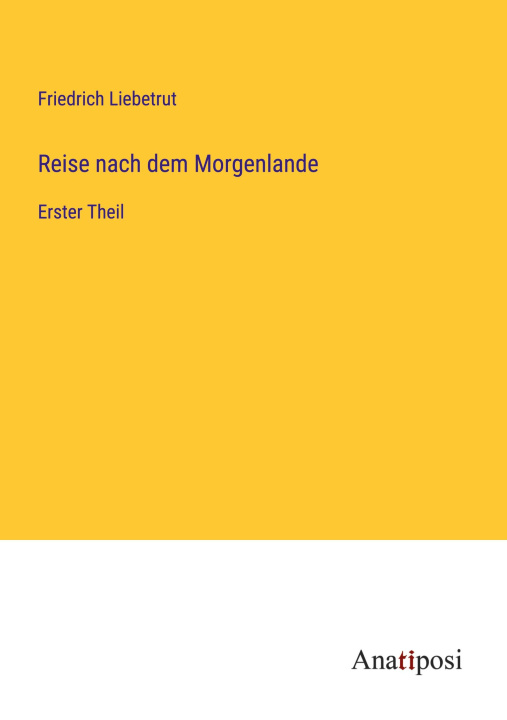 Knjiga Reise nach dem Morgenlande Friedrich Liebetrut