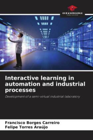 Книга Interactive learning in automation and industrial processes Felipe Torres Araújo