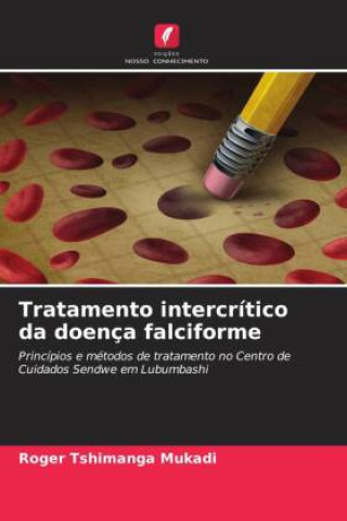 Knjiga Tratamento intercrítico da doença falciforme Roger Tshimanga Mukadi