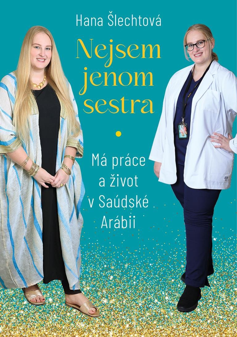 Kniha Nejsem jenom sestra: Má práce a život v Saúdské Arábii Hana Šlechtová