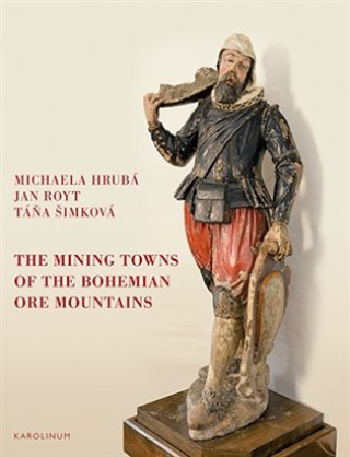 Kniha The Mining Towns of the Bohemian Ore Mountains Michaela Hrubá
