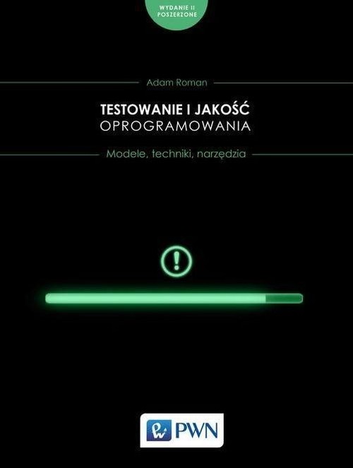 Książka Testowanie i jakość oprogramowania. Roman Adam