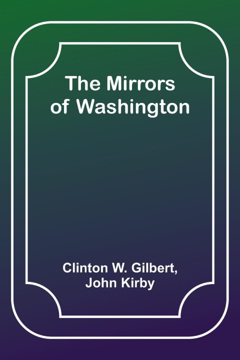 Buch The Mirrors of Washington John Kirby