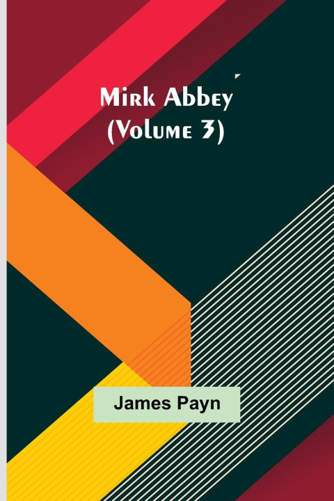 Knjiga Mirk Abbey (Volume 3) James Payn