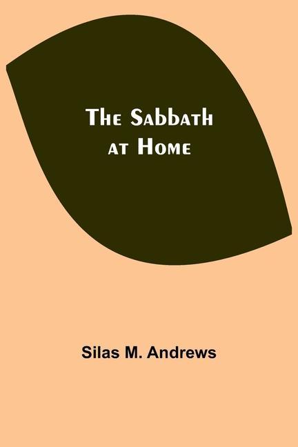 Knjiga The Sabbath at Home Silas M. Andrews