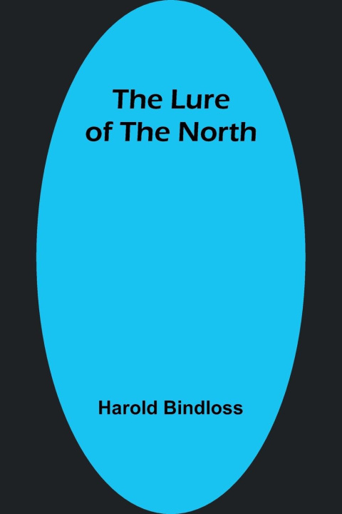 Knjiga The Lure of the North Harold Bindloss