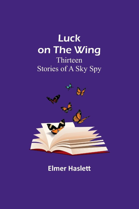 Buch Luck on the Wing Elmer Haslett