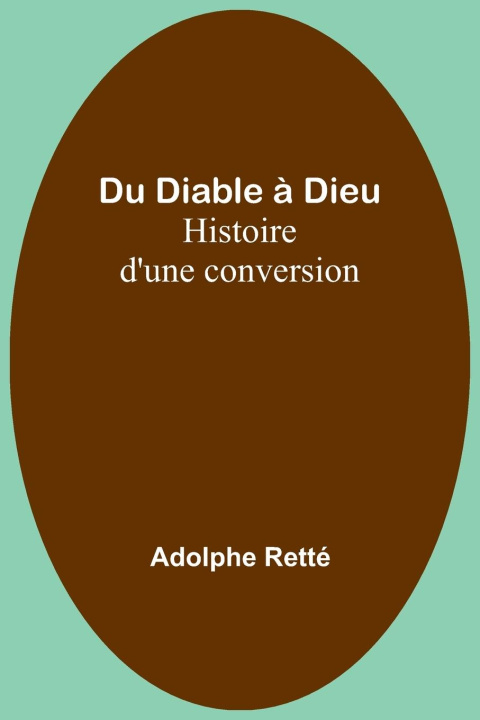 Boek Du Diable ? Dieu Adolphe Retté