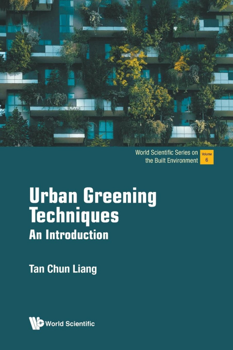 Knjiga Urban Greening Techniques: An Introduction Tan