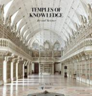 Kniha Temples of Knowledge: Libraries, Art and Science Antonio Filipe Pimentel