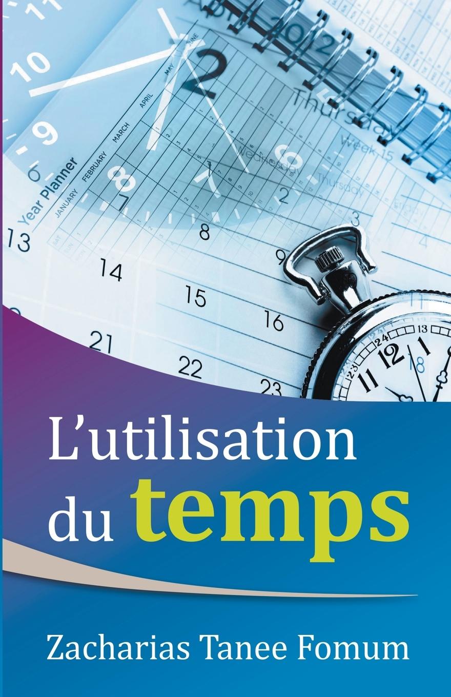 Book L'utilisation du Temps Zacharias Tanee Fomum