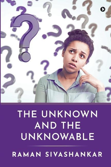 Knjiga The Unknown and the Unknowable Raman Sivashankar